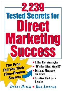 2,239 Tested Secrets For Direct Marketing Success by Denny Hatch